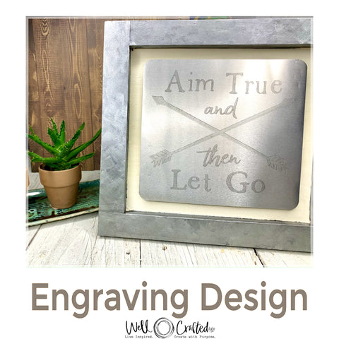 Aim True Let Go Engraving Design